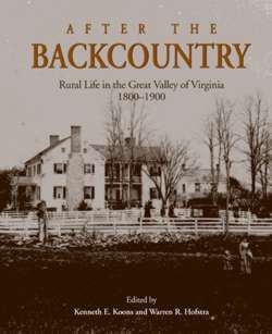 After The Backcountry: Rural Life in the Great Valley of Virginia 1800-1900