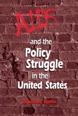 AIDS and the Policy Struggle in the United States