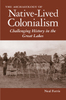 The Archaeology of Native-Lived Colonialism: Challenging History in the Great Lakes