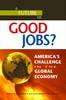 A Future of Good Jobs?: America's Challenge in the Global Economy