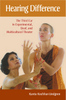 Hearing Difference: The Third Ear in Experimental, Deaf, and Multicultural Theater