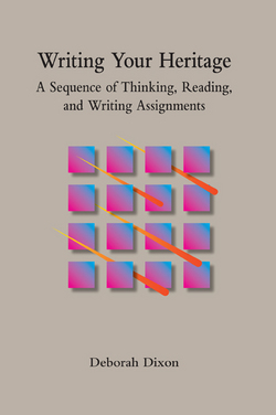 Writing Your Heritage: A Sequence of Thinking, Reading, and Writing Assignments
