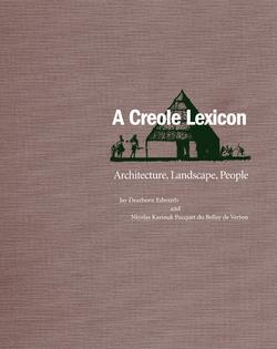 A Creole Lexicon: Architecture, Landscape, People