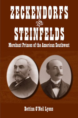 Zeckendorfs and Steinfelds: Merchant Princes of the American Southwest