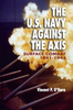 The U.S. Navy Against the Axis: Surface Combat 1941-1945